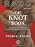 The Knot Book: An Elementary Introduction to the Mathematical Theory of Knots