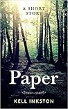 Paper - A Short Story by Kell Inkston