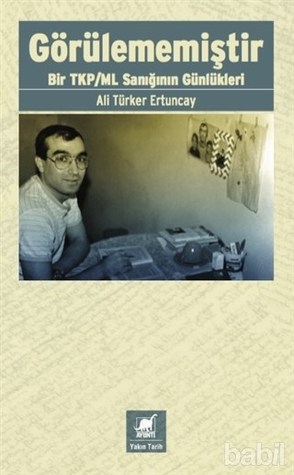 Görülememiştir (Bir TKP/ML Sanığının Günlükleri)