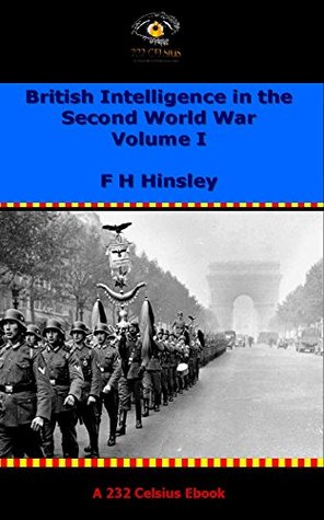 British Intelligence in the Second World War Volume I (HMSO Official Histories Book 1)