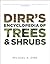 Dirr's Encyclopedia of Trees and Shrubs