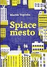 Spiace mesto by Martin Vopěnka