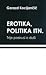 Erotika, politika itn. : trije poskusi o duši