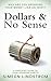 Dollars & No Sense - Why Are You Spending Your Money Like An ... by Simeon Lindstrom