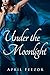Under the Moonlight: April ...