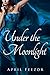 Under the Moonlight: April Feezor