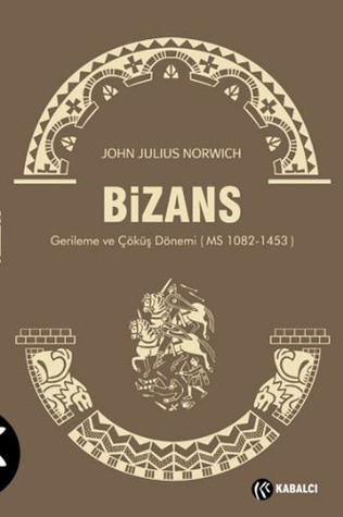 Bizans 3 Gerileme ve Çöküş Dönemi - MS 1082-1453