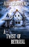A Twist of Betrayal A Twist of Betrayal