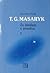 T. G. Masaryk. Za ideálem a pravdou 1 (1850-1882)