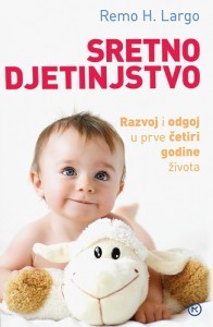 Sretno djetinjstvo - Odgoj i razvoj djeteta do četvrte godine života