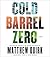 Cold Barrel Zero