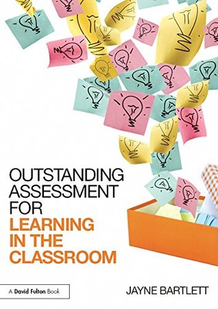 Outstanding Assessment for Learning in the Classroom (Kindle Edition)