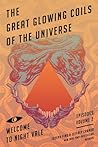 The Great Glowing Coils of the Universe by Joseph Fink