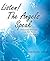 Listen! The Angels Speak: Channeled Messages from The Realm of the Angels