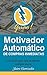 Guao, Motivador Automático de Compras Inmediatas: La razón para que el cliente compre HOY en MercadoLibre, eBay, en tu tienda online shopify, o en cualquier página web (Spanish Edition)