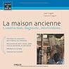 La maison ancienne: Constructions, diagnostic, interventions. La maison ancienne: Constructions, diagnostic, interventions.