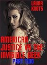American Justice vs the Invisible Geek Part Two