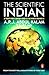 The Scientific Indian : A Twenty-First Century Guide To The World Around Us