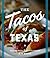 The Tacos of Texas