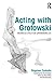 Acting with Grotowski: Thea...