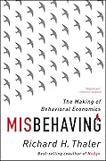 Misbehaving: The Making of Behavioral Economics