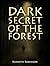 Dark Secret Of The Forest