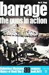 Barrage: The Guns in Action (Ballantine's Illustrated History of World War II: Weapons Book No. 18)