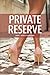 Private Reserve: Book 1 Desire & Luxury Wine