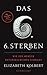 Das sechste Sterben: Wie der Mensch Naturgeschichte schreibt