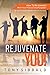 Rejuvenate You!: How to Re-...