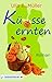 Ein Landhaus zum Verlieben : Teil 1: Küsse ernten (Stadt-Land-Liebe-Reihe) (German Edition)