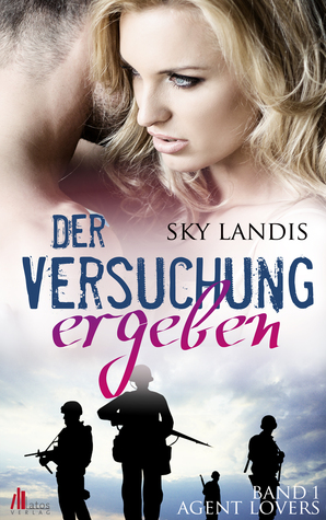Der Versuchung ergeben (Agent Lovers #1)