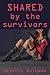 Shared by the Survivors by Jessica Delgado