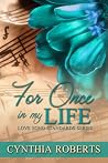 For Once In My Life (Love Song Standards #3) For Once In My Life (Love Song Standards #3)