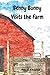 Benny Bunny Visits The Farm