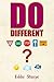 Do Different