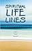 Spiritual Life Lines: Ideas, Prayers, Inspiration