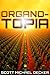 Organo-Topia: A Tech Noir T...