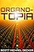 Organo-Topia: A Tech Noir Thriller