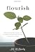 Flourish: Discover how the mystery of compost holds the key to experiencing a fruitful life in Christ