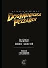 Os Contos Inéditos de Dog Mendonça e Pizzaboy by Filipe Melo