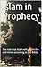 Islam in Prophecy: The role that Islam will play in the end times according to the Bible
