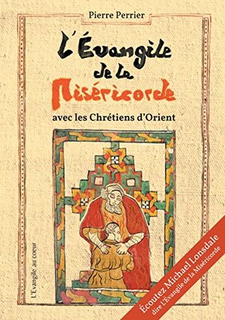 L'Evangile de la Miséricorde: avec les chrétiens d'Orient (French Edition)