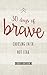 30 Days of Brave: Choosing ...