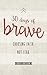 30 Days of Brave: Choosing Faith, Not Fear