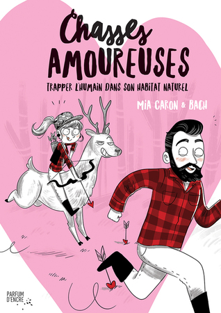 Chasses amoureuses: Trapper l'humain dans son habitat naturel (Paperback)