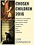 Chosen Children 2016: People as Commodities in America's Failed Multi-Billion Dollar Foster Care, Adoption and Prison Industries