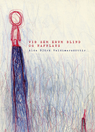 Við sem erum blind og nafnlaus