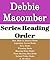 READING SERIES ORDER: DEBBIE MACOMBER: A GIRL'S GUIDE TO MOVING ON, RAINY DAY KISSES, THE SOONER THE BETTER,
