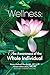 Wellness: The Awareness of the Whole Individual